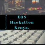 Eos Nairobi Community and Moringa School Kenya To Host Eos Hackatton.