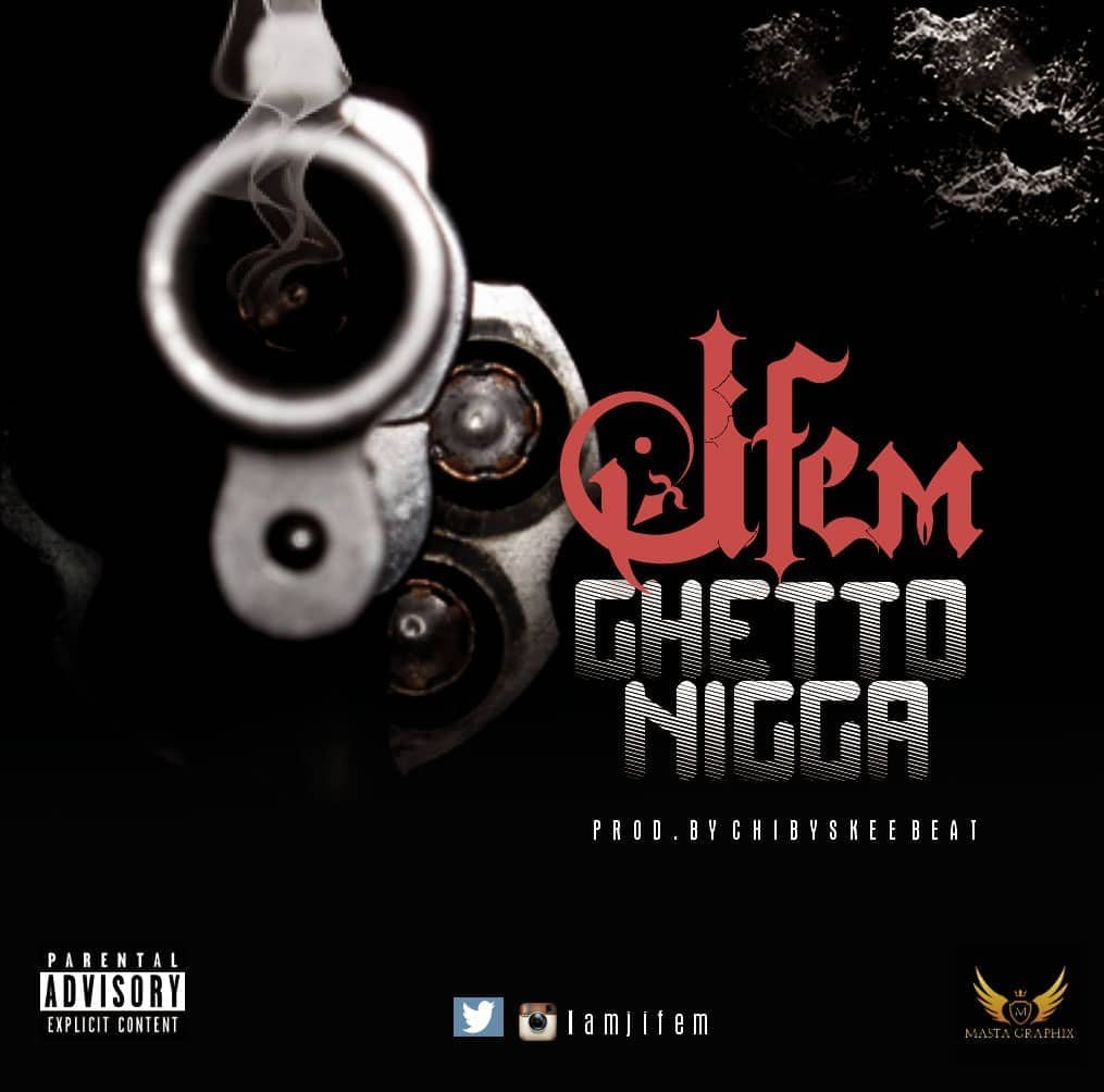 New Track – Jifem //Ghetto Nigga