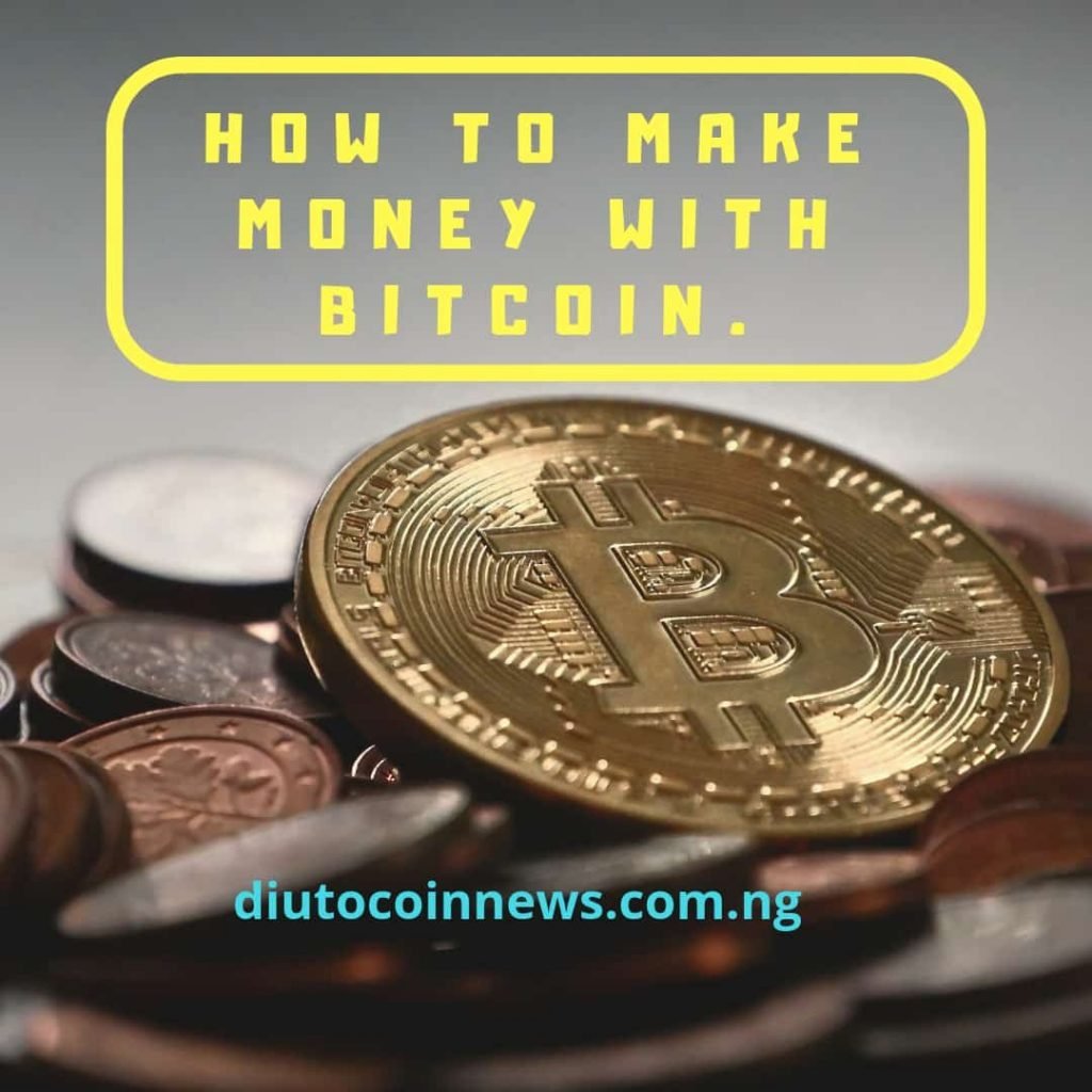 How To Make Money With Bitcoin