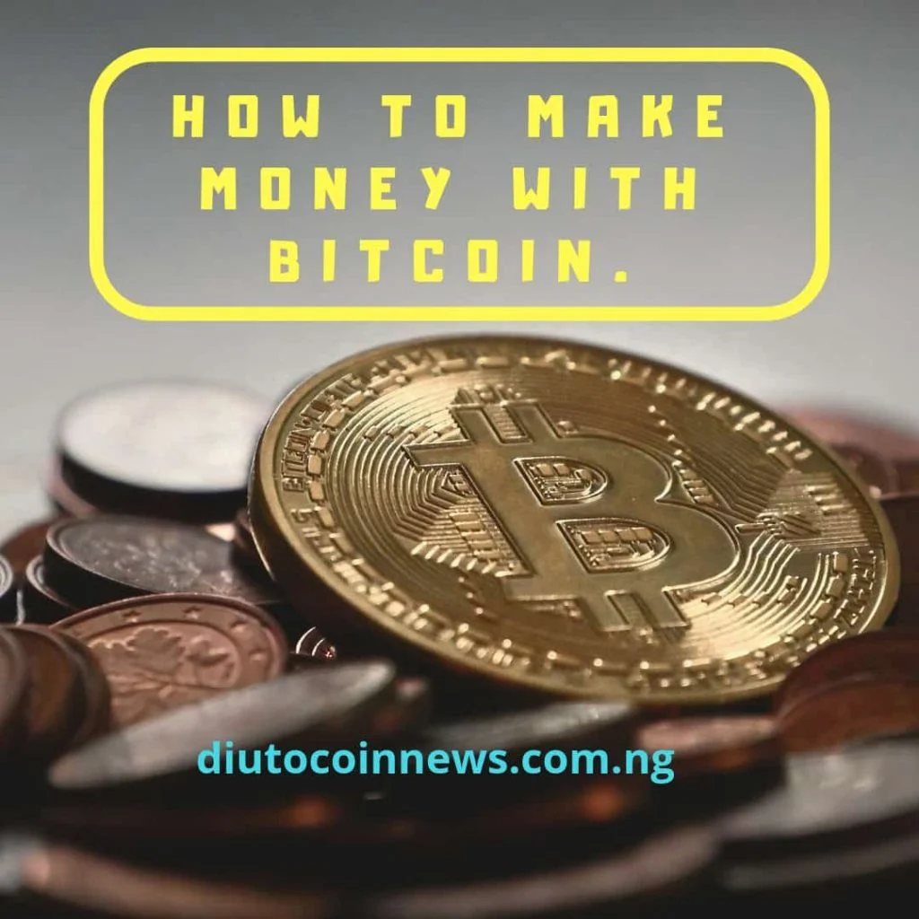 How To Make Money With Bitcoin