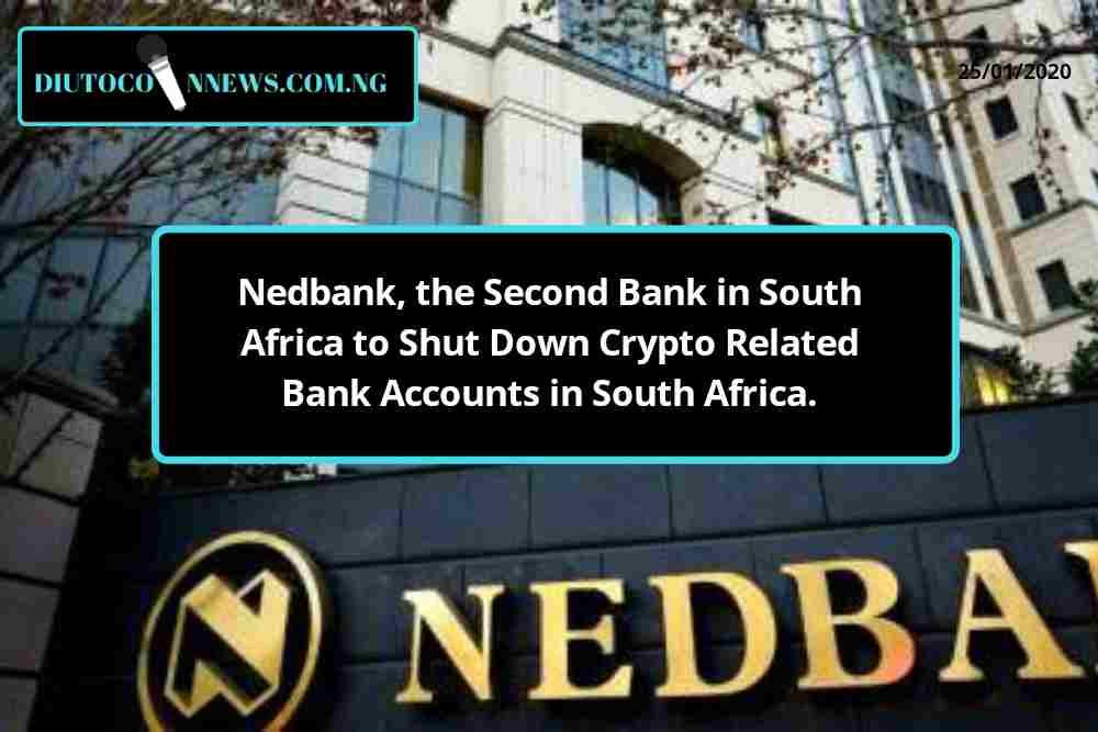 Nedbank, the Second Bank in South Africa to Shut Down Crypto Related Bank Accounts in South Africa.