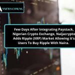 Few Days After Integrating Paystack, Nigerian Crypto Exchange, Naijacrypto Adds Ripple (XRP) Market Allowing it’s Users To Buy Ripple With Naira.
