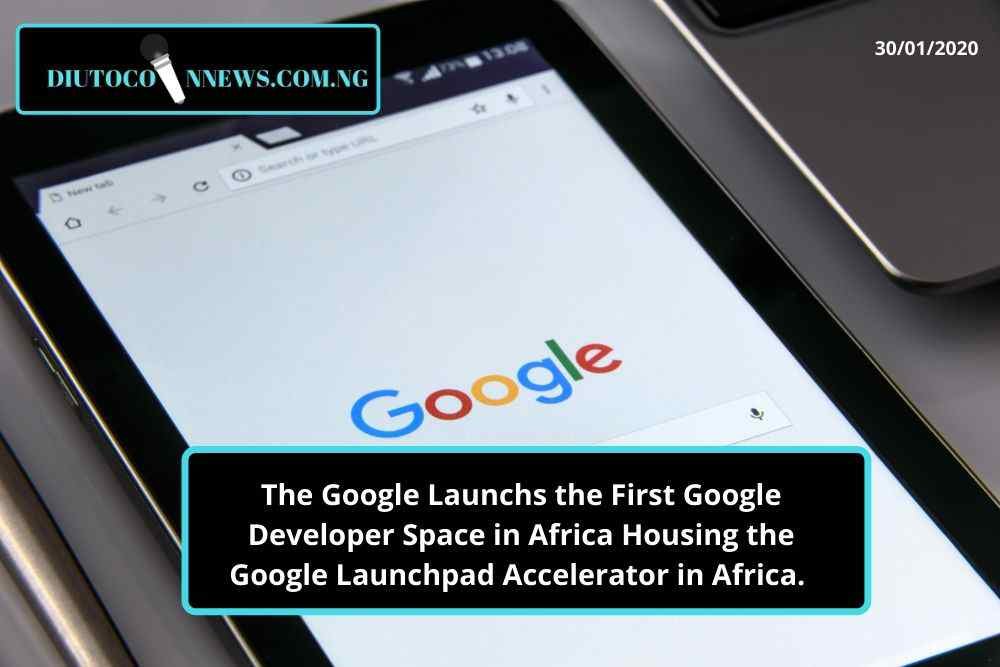 The Google Launchs the First Google Developer Space in Africa Housing the Google Launchpad Accelerator in Africa. 