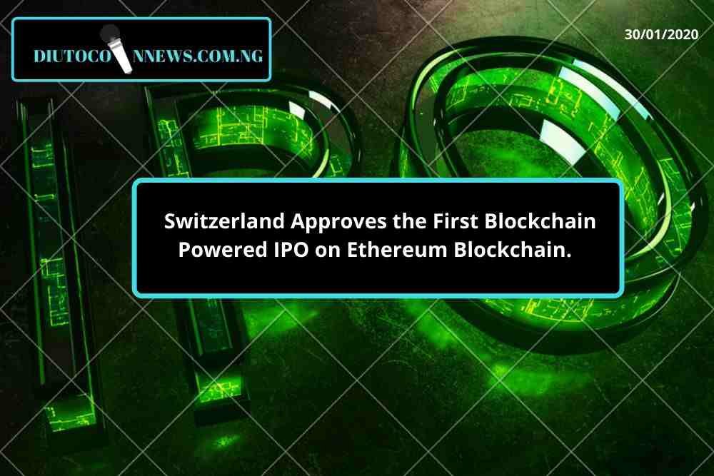 Switzerland Approves the First Blockchain Powered IPO on Ethereum Blockchain. 