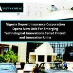 Nigeria Deposit Insurance Corporation Opens New Unit For Emerging Technological Innovations Called Fintech and Innovation Units