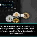 While Less than 30 percent of Nigerians Have Social Media Accounts, How Many Has Bitcoin Wallets?