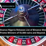 Binance Nigeria Releases List of Binance Weekly Promo Winners of 55,000 naira and Beyond. 