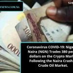 Coronavirus COVID 19: Nigerian Naira (NGN) Trades 380 per US dollars on the Crypto Market.