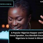 A Popular Nigerian Rapper and Motivational Speaker, Eva Alordiah Encouraging Nigerians to Invest in Bitcoin.