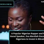 A Popular Nigerian Rapper and Motivational Speaker, Eva Alordiah Encouraging Nigerians to Invest in Bitcoin.