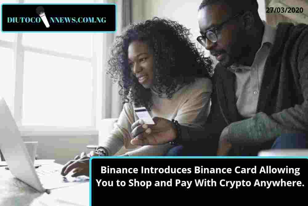Binance Introduces Binance Card Allowing You to Shop and Pay With Crypto Anywhere.