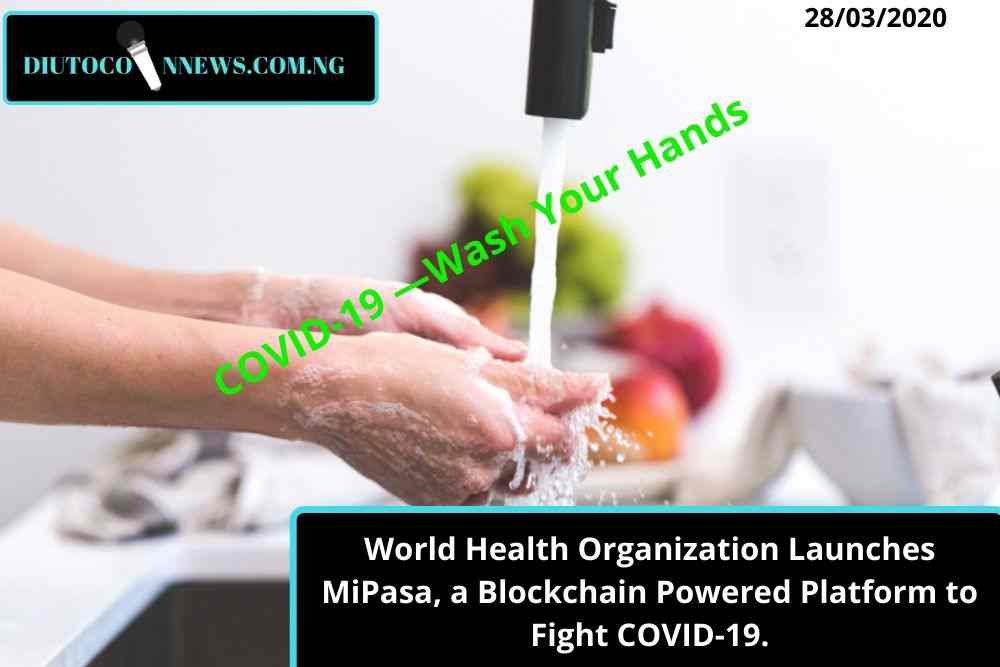 World Health Organization Launches MiPasa, a Blockchain Powered Platform to Fight COVID-19.