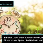 Binance Loan: What is Binance Loan, How to Use Binance Loan System And Collect Loan in Crypto. 