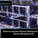 Binance Launches Binance Mining Pool to Offer Bitcoin Mining Services.