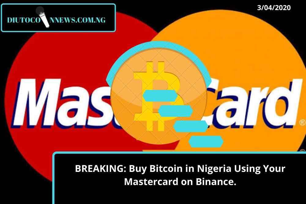BREAKING: Buy Bitcoin in Nigeria Using Your Mastercard on Binance.