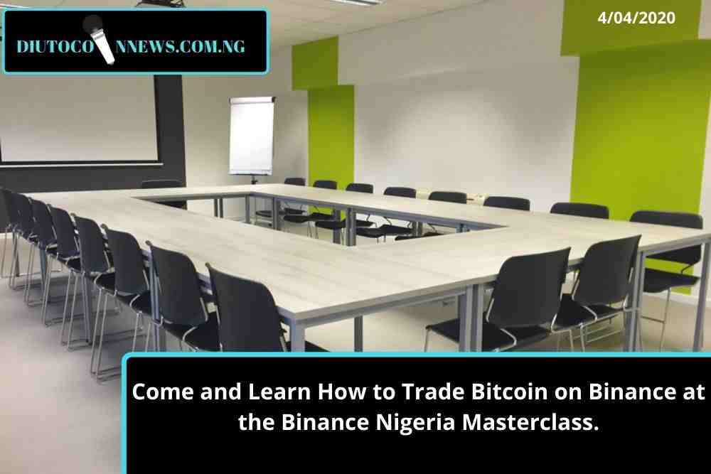 Come and Learn How to Trade Bitcoin on Binance at the Binance Nigeria Masterclass.