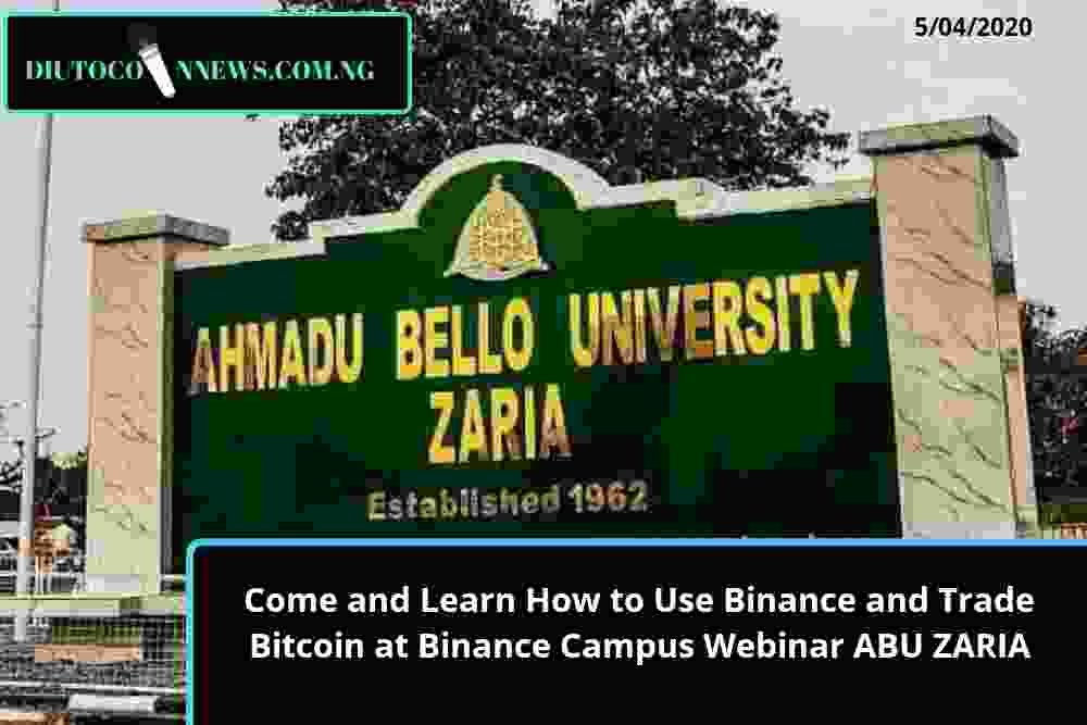 Come and Learn How to Use Binance and Trade Bitcoin at Binance Campus Webinar ABU ZARIA
