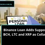 Binance Loan Adds Support for BCH, LTC and XRP as Collateral.