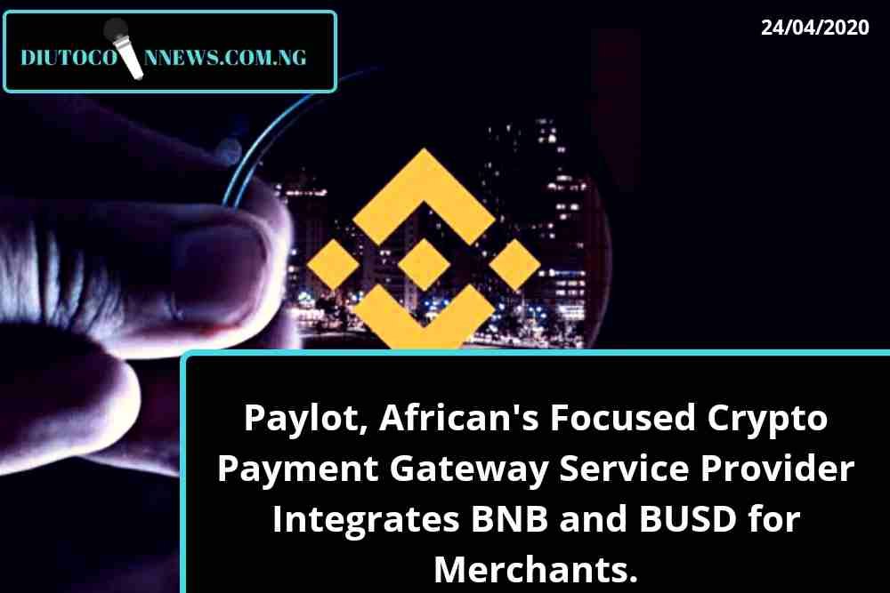 Paylot, African’s Focused Crypto Payment Gateway Service Provider Integrates BNB and BUSD for Merchants.