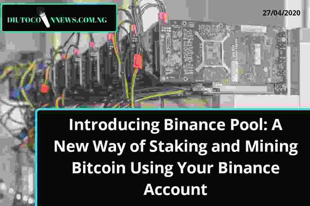 Introducing Binance Pool: A New Way of Staking and Mining Bitcoin Using Your Binance Account