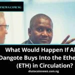 What Would Happen If Aliko Dangote Buys Into the Ethereum (ETH) in Circulation?