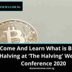 Come And Learn What is Halving at ‘The Halving’ Webinar Conference 2020