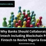 Why Nigeria Banks Should Collaborate With Fintech Including Blockchain Powered Fintech to Revive the Economy.