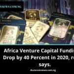 Africa VC Funding to Drop by 40 Percent in 2020, report says.