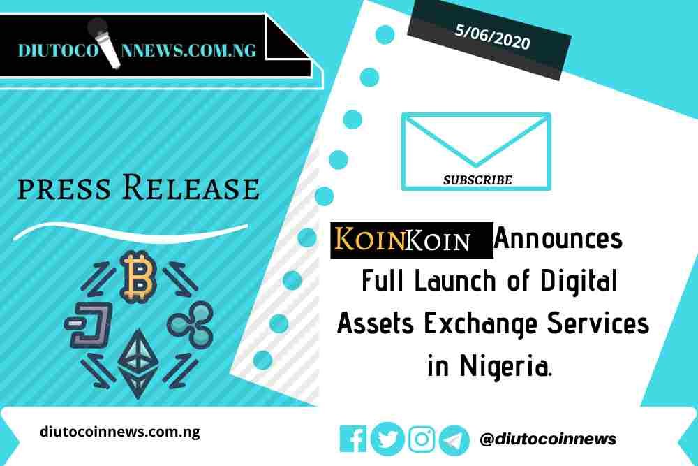 KoinKoin Announces Full Launch of Digital Assets Exchange Services in Nigeria.