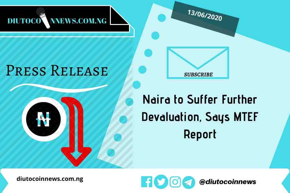 Naira to Suffer Further Devaluation, Says MTEF Report