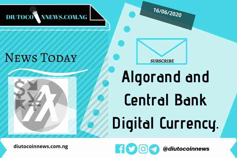 Algorand and Central Bank Digital Currency.