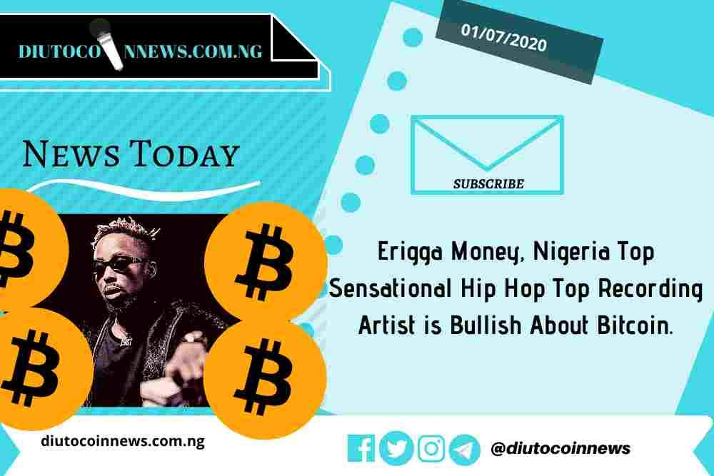 Erigga Money, Nigeria Top Sensational Hip Hop Top Recording Artist is Bullish About Bitcoin.