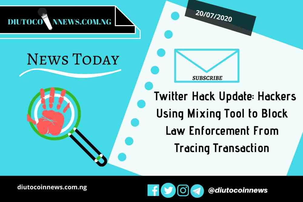 Twitter Hack Update: Hackers Using Mixing Tool to Block Law Enforcement From Tracing Transaction.