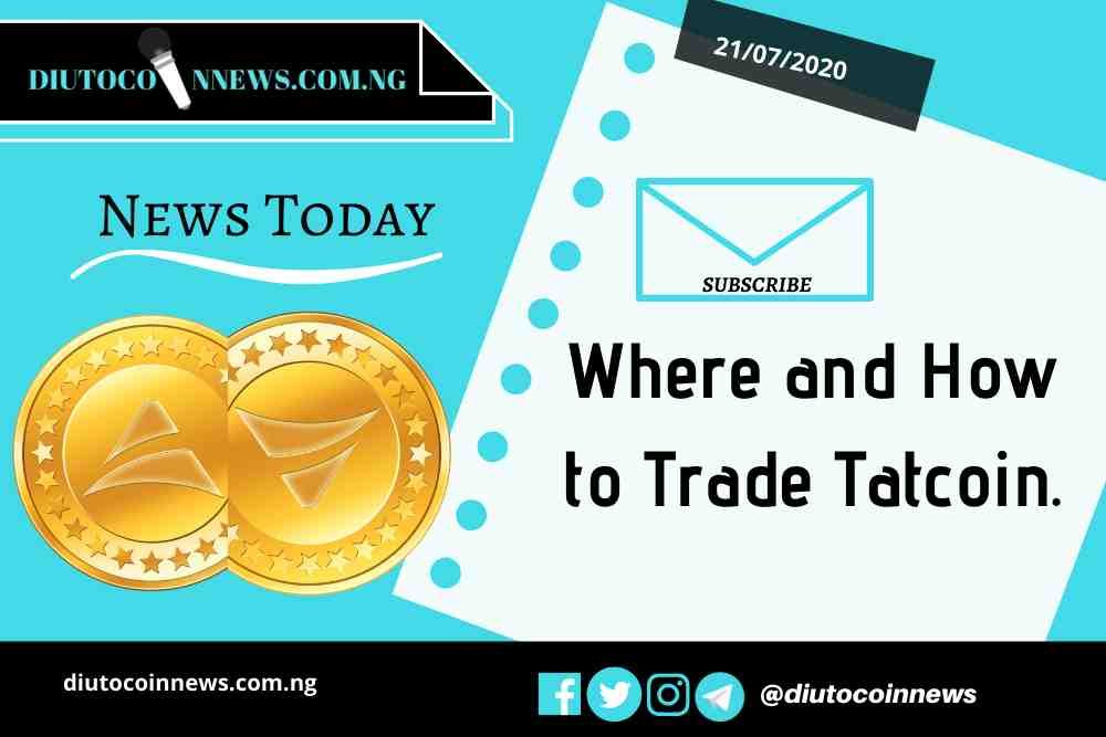 Where and How to Trade Tatcoin.