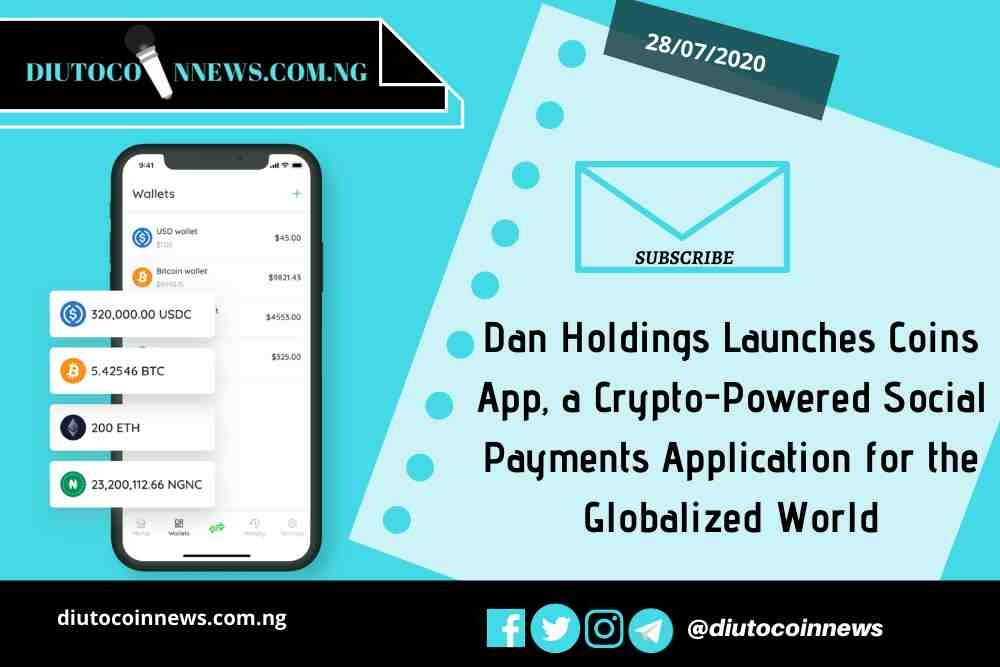 Dan Holdings Launches Coins App, a Crypto-Powered Social Payments Application for the Globalized World