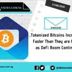 Tokenized Bitcoins Increasing Faster Than They are Mined as DeFi Boom Continues.