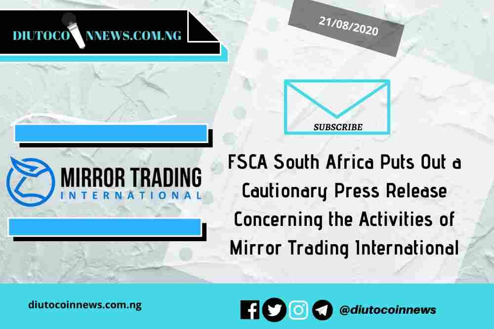 FSCA South Africa Warns Investors in Press Release Concerning the Activities of Mirror Trading International