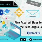 Five Assured Steps to Secure the Best Crypto Loan and DeFi Lending Services.