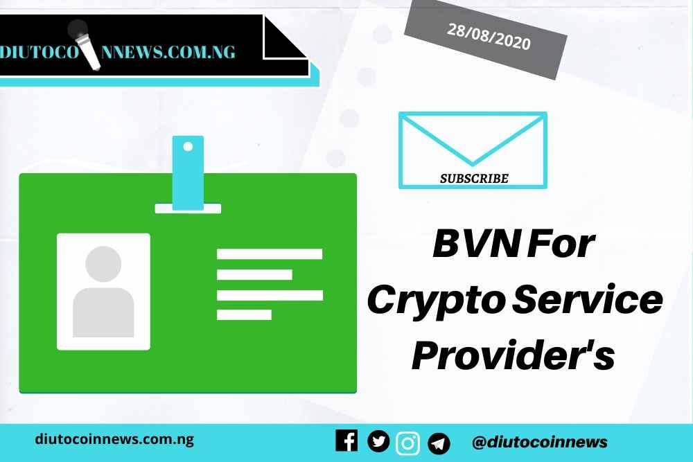 BVN: The Easiest Method of Identity Verification For Cryptocurrency Focused Service Providers Across Nigeria.